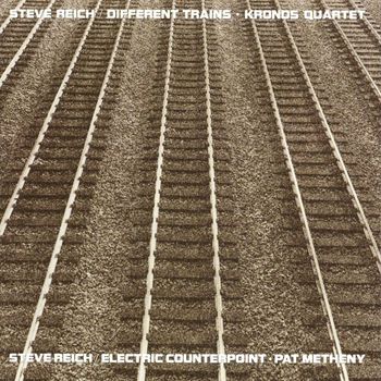 Steve Reich w/ Pat Metheny - Different Trains / Electric Counterpoint