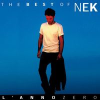 Nek - Nek The Best of: L'anno zero