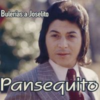 Pansequito - Bulerias a Joselito (Dienc)