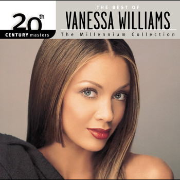 Vanessa Williams - The Best Of Vanessa Williams 20th Century Masters The Millennium Collection