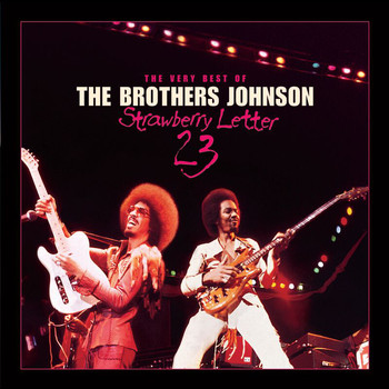 The Brothers Johnson - Strawberry Letter 23: The Very Best Of The Brothers Johnson