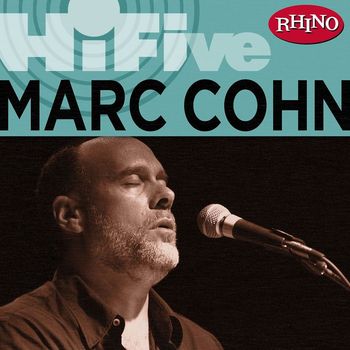 MARC COHN - Rhino Hi-Five: Marc Cohn