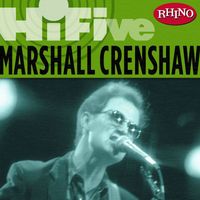 Marshall Crenshaw - Rhino Hi-Five: Marshall Crenshaw