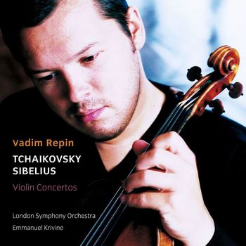 Vadim Repin, Emmanuel Krivine & London Symphony Orchestra - Tchaikovsky & Sibelius : Violin Concertos