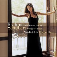 Natalie Clein - Brahms: Cello Sonatas Nos. 1 & 2 - Schubert: Arpeggione Sonata