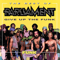 Parliament - The Best Of Parliament: Give Up The Funk