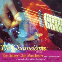 The Chameleons - Live At The Gallery Club, Manchester, 1982