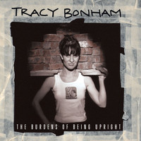 Tracy Bonham - The Burdens Of Being Upright