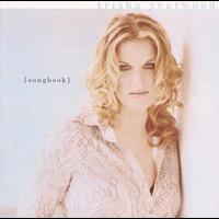 Trisha Yearwood - Songbook: A Collection Of Hits
