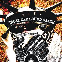 Tackhead - Tackhead Sound Crash Slash And Mix Adrian Sherwood