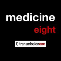 Medicine8 - Transmission One