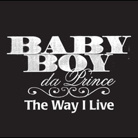 Baby Boy Da Prince - The Way I Live (Edited Version)