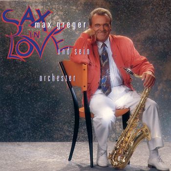 Max Greger - Sax In Love