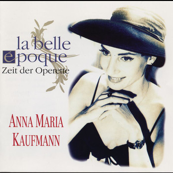 Anna Maria Kaufmann - La Belle Époque