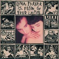 Luna Parker - Felin Pour L'Autre