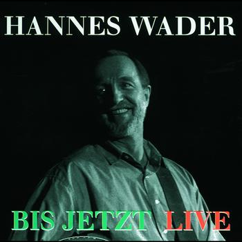 Hannes Wader - Bis jetzt
