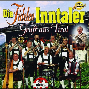 Die Fidelen Inntaler - Gruß aus Tirol