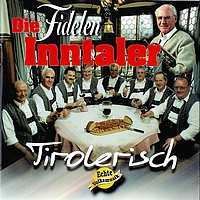 Die Fidelen Inntaler - Tirolerisch
