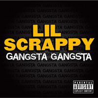 Lil Scrappy - Gangsta Gangsta (Explicit)