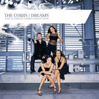 The Corrs - Dreams - The Ultimate Corrs Collection