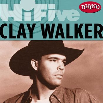 Clay Walker - Rhino Hi-Five: Clay Walker