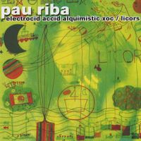 Pau Riba - Electrocid Acid Alquimist+ Licors