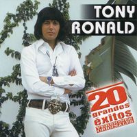 Tony Ronald - 20 Grandes Exitos
