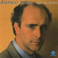 Amancio Prada - Dulce vino de olvido