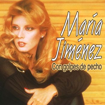 Maria Jimenez - Con golpes de pecho (Dienc)