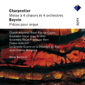 Odile Bailleux, Jean-Claude Malgoire & La Grande Écurie et la Chambre du Roy - Charpentier : Mass for 4 Choirs & Boyvin : Organ Works (-  Apex)