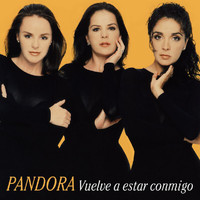 Pandora - Vuelve A Estar Conmigo (En Vivo Desde Metropolitan, MX/1998)