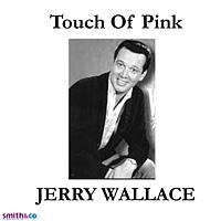 JERRY WALLACE - Touch of Pink