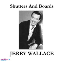 JERRY WALLACE - Shutters And Boards