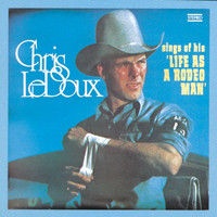 Chris LeDoux - Life As A Rodeo Man