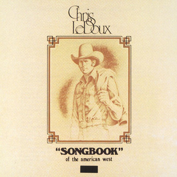 Chris LeDoux - Songbook Of The American West