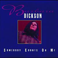 Barbara Dickson - Somebody Counts On Me