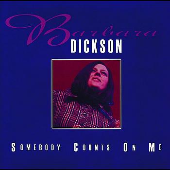Barbara Dickson - Somebody Counts On Me