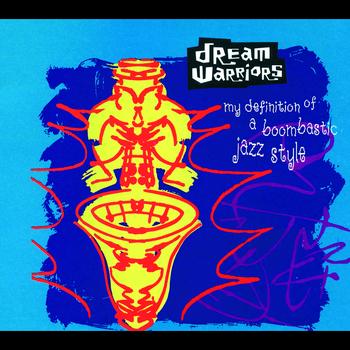 Dream Warriors - My Definition Of A Boombastic Jazz Style
