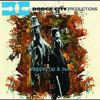 Dodge City Productions - Steppin' Up And Out