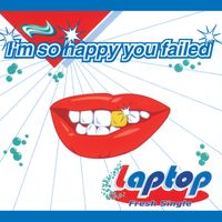 Laptop - I'm So Happy You Failed