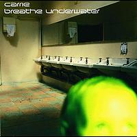 Carrie - Breathe Underwater