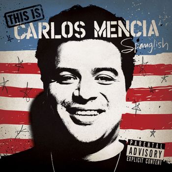 Carlos Mencia - This Is Carlos Mencia (Explicit Version)
