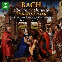Amsterdam Baroque Orchestra & Ton Koopman - Bach, JS: Christmas Oratorio, BWV 248