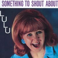 Lulu - Something To Shout About
