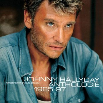 Johnny Hallyday - Anthologie 1985/1997