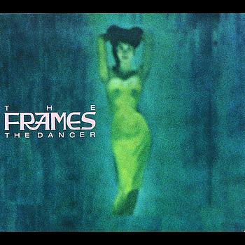 The Frames - The Dancer