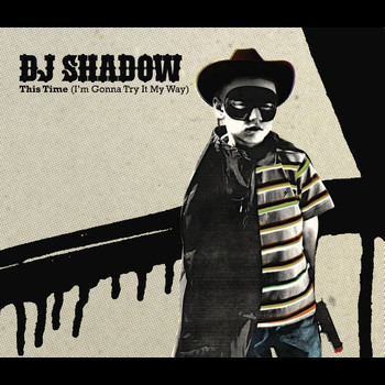DJ Shadow - This Time (I'm Gonna Dub It My Way) (e single)