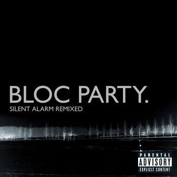 Bloc Party - Silent Alarm Remixed (Explicit)