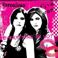 The Veronicas - Everything I'm Not