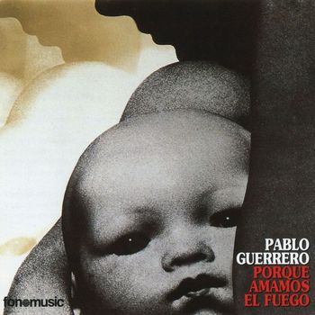 Pablo Guerrero - Porque amamos el fuego